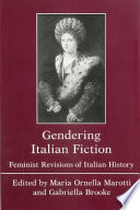 Gendering Italian fiction : feminist revisions of Italian history /