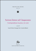 Scrivere lettere nel Cinquecento : corrispondenze in prosa e in versi /