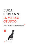 Il verso giusto : 100 poesie italiane /