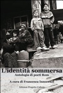 L'identità sommersa : antologia di poeti rom /