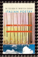 The FSG book of twentieth-century Italian poetry : an anthology /