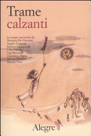 Trame calzanti : [le scarpe raccontate da Maurizio De Giovanni ... [et al.]] /