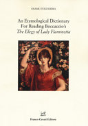 An etymological dictionary for reading Boccaccio's The elegy of Lady Fiammetta /