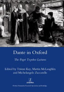 Dante in Oxford : the Paget Toynbee lectures /