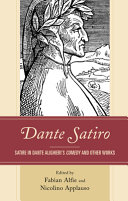 Dante satiro : satire in Dante Alighieri's Comedy and other works /