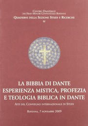 La Bibbia di Dante : esperienza mistica, profezia e teologia biblica in Dante : atti del convegno internazionale di studi, Ravenna, 7 novembre 2009 /