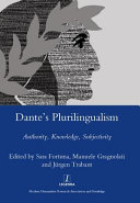 Dante's plurilingualism : authority, knowledge, subjectivity /