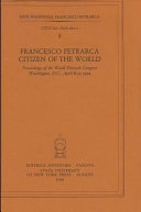 Francesco Petrarca, citizen of the world : proceedings of the World Petrarch Congress, Washington, D.C., April 6-13, 1974 /