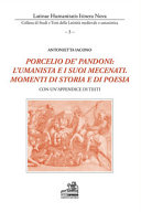 Porcelio de' Pandoni : l'umanista e i suoi mecenati : momenti di storia e di poesia : con un'appendice di testi /