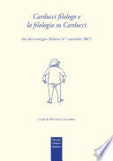 Carducci filologo e la filologia su Carducci : atti del convegno (Milano, 6-7 novembre 2007) /