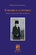 L'arciere e la pittrice : Gabriele D'Annunzio e Romaine Brooks /