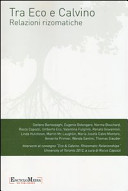 Tra Eco e Calvino : relazioni rizomatiche : atti del Convegno Eco & Calvino : rhizomatic relationships : University of Toronto, 13-14 aprile 2012 /