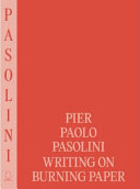Pier Paolo Pasolini : writing on burning paper /