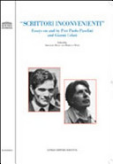 "Scrittori inconvenienti" : essays on and by Pier Paolo Pasolini and Gianni Celati /