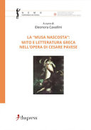 La "musa nascosta" : mito e letteratura greca nell'opera di Cesare Pavese /