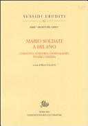 Mario Soldati a Milano : narrativa, editoria, giornalismo, teatro, cinema : atti della Giornata di studio, Università degli studi di Milano, Milano, 22 maggio 2007 /