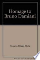 Homage to Bruno Damiani from his loving students and various friends : a festschrift /