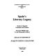 Spain's literary legacy : studies in Spanish literature and culture from the Middle Ages to the nineteenth century : essays in honor of Joaquín Gimeno Casalduero /