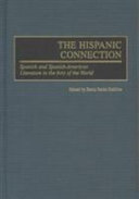 The Hispanic connection : Spanish and Spanish-American literature in the arts of the world /