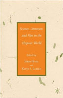 Science, literature, and film in the Hispanic world /