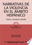 Narrativas de la violencia en el ámbito hispánico : guerra, sociedad y familia /
