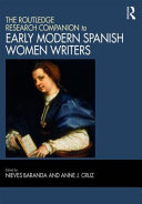 The Routledge research companion to early modern Spanish women writers /