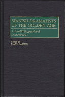 Spanish dramatists of the Golden Age : a bio-bibliographical sourcebook /