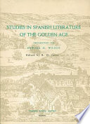 Studies in Spanish literature of the golden age ; presented to Edward M. Wilson /