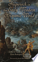 Shipwreck in the early modern Hispanic world /