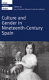 Culture and gender in nineteenth-century Spain /