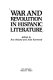 War and revolution in Hispanic literature /