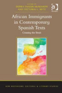 African immigrants in contemporary Spanish texts : crossing the Strait /