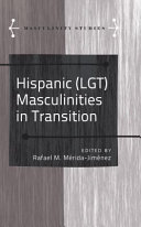 Hispanic (LGT) masculinities in transition /