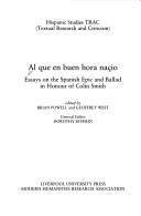 Al que en buen hora naçio : essays on the Spanish epic and ballad in honour of Colin Smith /