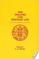 The Theatre and hispanic life : essays in Honour of Neale H. Tayler /