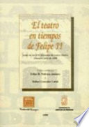 El teatro en tiempos de Felipe II : actas de las XXI Jornadas de teatro clásico, Almagro, 7, 8 y 9 de julio de 1998 /