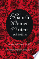 Spanish women writers and the essay : gender, politics, and the self /