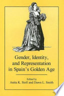 Gender, identity, and representation in Spain's Golden Age /