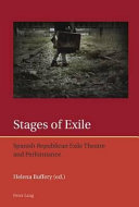 Stages of exile : Spanish Republican exile theatre and performance /