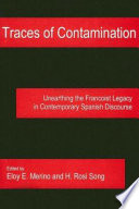 Traces of contamination : unearthing the Francoist legacy in contemporary Spanish discourse /