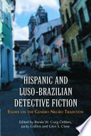 Hispanic and Luso-Brazilian detective fiction : essays on the género negro tradition /