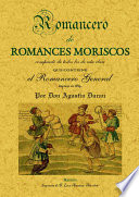 Romancero de romances moriscos : compuesto de todos los de esta clase que contiene el Romancero general, impreso en 1614 /