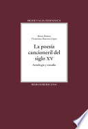 La poesía cancioneril del siglo XV : antología y estudio /