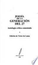 Poesía de la generación del 27 : antología crítica comentada /