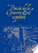 Poesía de la Guerra Civil Española, 1936-1939 /