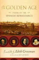 The Golden Age : poems of the Spanish Renaissance /