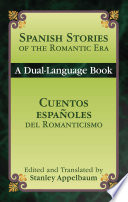 Spanish stories of the Romantic era = Cuentos espanoles del romanticismo : dual-language book /