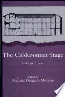 The Calderonian stage : body and soul /