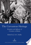 The Cervantean heritage : reception and influence of Cervantes in Britain /