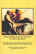 Cross-disciplinary essays on Don Quixote : the Minnesota conference celebrating the 400th anniversary of its publication /
